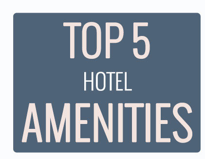 Top 5 Hotel Amenities | HotelBuyer